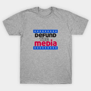 DEFUND THE MEDIA T-Shirt